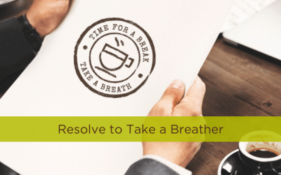 Resolve to Take a Breather