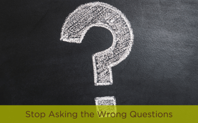 Stop Asking the Wrong Questions