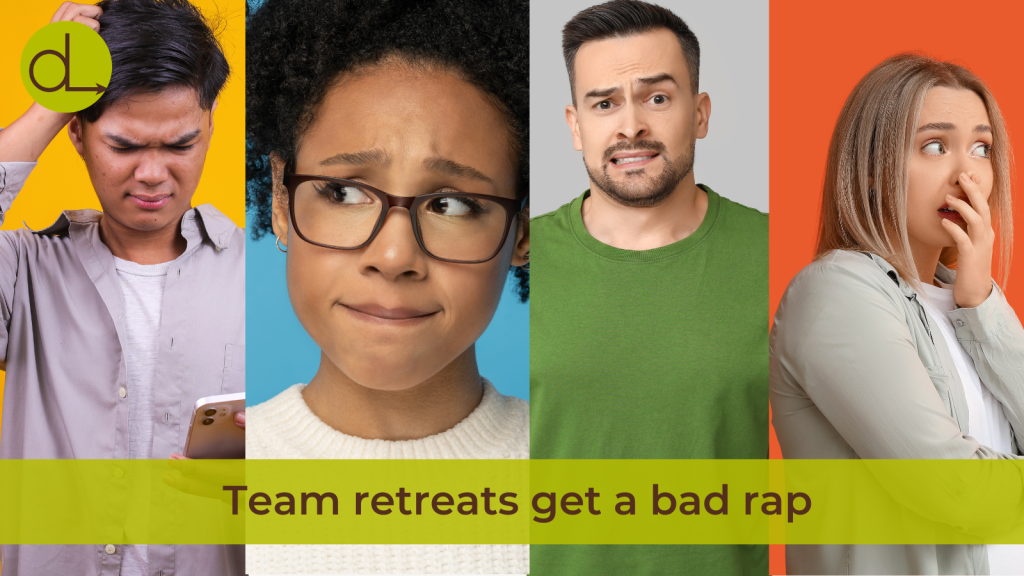 Why People Dread Team Retreats and How to Make Them Worth It